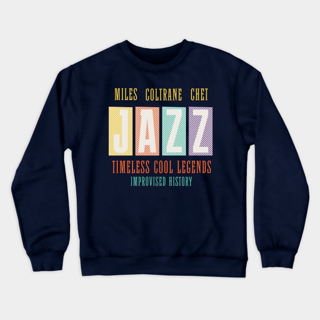 Miles Coltrane Chet - JAZZ - Timeless Cool Legends, Improvised History Crewneck Sweatshirt by Blended Designs